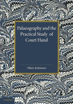 Palaeography and the Practical Study of Court Hand - Jenkinson, Hilary