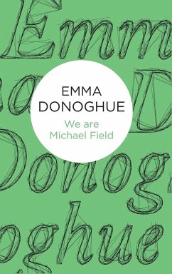 We are Michael Field - Donoghue, Emma