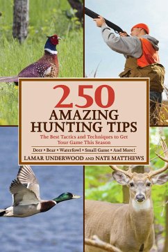 250 Amazing Hunting Tips - Underwood, Lamar; Matthews, Nate