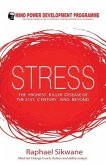 Stress, the Highest Killer Disease of the 21st Century and Beyond