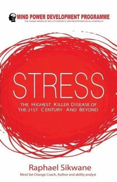 Stress, the Highest Killer Disease of the 21st Century and Beyond - Sikwane, Raphael Motlotlegi