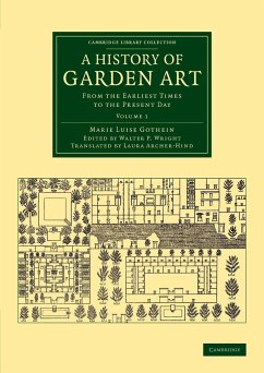 A History of Garden Art - Gothein, Marie Luise Schroeter