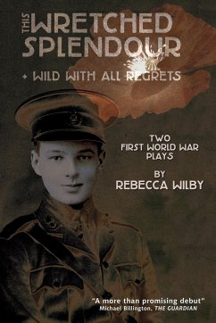 This Wretched Splendour/Wild with All Regrets - Wilby, Rebecca