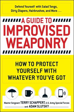 A Guide to Improvised Weaponry - Schappert, Terry; Slutsky, Adam