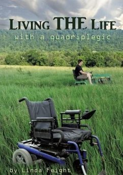 Living the Life with a Quadriplegic - Feight, Linda