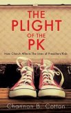 The Plight of the Pk: How Church Affects the Lives of Preachers'kids