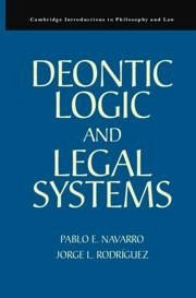 Deontic Logic and Legal Systems - Navarro, Pablo E; Rodríguez, Jorge L