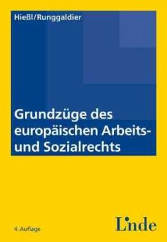 Grundzüge des europäischen Arbeits- und Sozialrechts - Hießl, Christina;Runggaldier, Ulrich