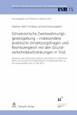 Schweizerische Zweitwohnungsgesetzgebung - insbesondere praktische Umsetzungsfragen und Rechtsvergleich mit den Grundverkehrsbeschränkungen in Tirol