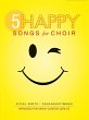 5 Happy Songs For Choir SAB... - Bild 1