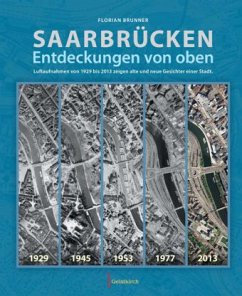 Saarbrücken - Entdeckungen von oben - Brunner, Florian