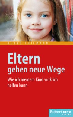 Eltern gehen neue Wege - Thiemann, Bernd