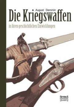 Die Kriegswaffen in ihren geschichtlichen Entwicklungen - Demmin, August