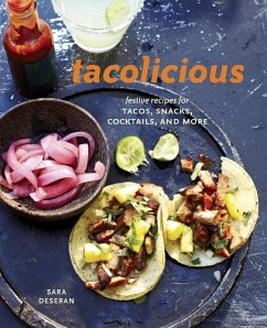 Tacolicious (eBook, ePUB) - Deseran, Sara; Hargrave, Joe; Faria, Antelmo; Barrow, Mike