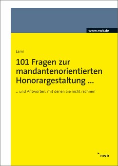 101 Fragen zur mandantenorientierten Honorargestaltung (eBook, ePUB) - Lami, Stefan