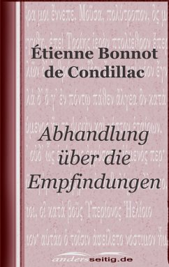Abhandlung über die Empfindungen (eBook, ePUB) - de Condillac, Étienne Bonnot