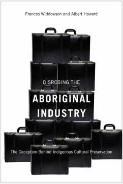 Disrobing the Aboriginal Industry (eBook, ePUB) - Widdowson, Frances