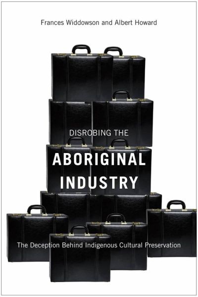 Disrobing the Aboriginal Industry (eBook, ePUB) Disrobing the Aboriginal Industry (eBook, ePUB)