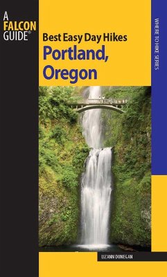 Best Easy Day Hikes Portland Oregon (eBook, ePUB) - Dunegan, Lizann