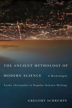 Ancient Mythology of Modern Science (eBook, ePUB) - Schrempp, Gregory