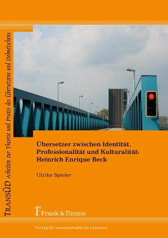 Übersetzer zwischen Identität, Professionalität und Kulturalität: Heinrich Enrique Beck - Spieler, Ulrike