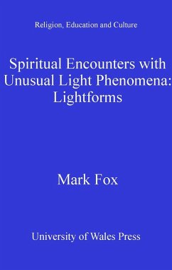 Spiritual Encounters with Unusual Light Phenomena (eBook, ePUB) - Fox, Mark