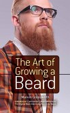 The Art of Growing a Beard (eBook, ePUB)