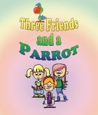 Three Friends and a Parrot (eBook, ePUB)