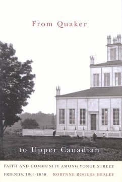 From Quaker to Upper Canadian (eBook, ePUB) - Healey, Robynne Rogers