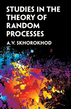 Studies in the Theory of Random Processes (eBook, ePUB) - Skorokhod, A. V.