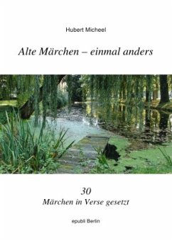 Alte Märchen - einmal anders - Micheel, Hubert