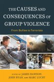 The Causes and Consequences of Group Violence (eBook, ePUB)