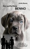 Der sanfte Riese Benno - Familienroman um eine Deutsche Dogge nach einer wahren Geschichte (eBook, ePUB)