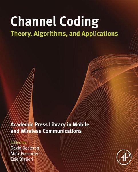 Channel Coding: Theory, Algorithms, and Applications (eBook, ePUB) Channel Coding: Theory, Algorithms, and Applications (eBook, ePUB)