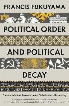 Political Order and Political Decay (eBook, ePUB) - Fukuyama, Francis