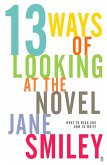 Thirteen Ways of Looking at the Novel (eBook, ePUB)
