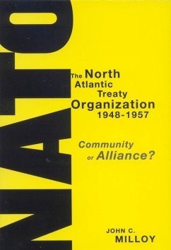 North Atlantic Treaty Organization, 1948-1957 (eBook, ePUB) - Milloy, John C.