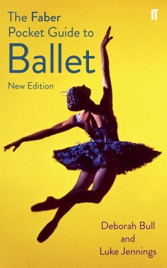 The Faber Pocket Guide to Ballet (eBook, ePUB) - Jennings, Luke; Bull, Deborah