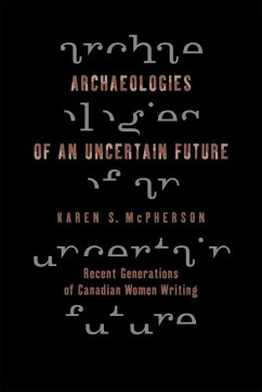 Archaeologies of an Uncertain Future (eBook, ePUB) - McPherson, Karen
