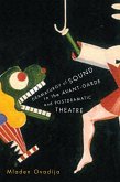 Dramaturgy of Sound in the Avant-garde and Postdramatic Theatre (eBook, ePUB) Dramaturgy of Sound in the Avant-garde and Postdramatic Theatre (eBook, ePUB)