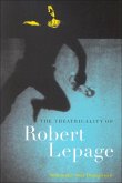 Theatricality of Robert Lepage (eBook, ePUB)