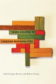 Image-building in Canadian Municipalities (eBook, ePUB) Image-building in Canadian Municipalities (eBook, ePUB)