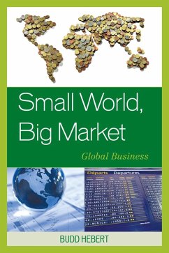 Small World, Big Market (eBook, ePUB) - Hebert, Budd Small World, Big Market (eBook, ePUB) - Hebert, Budd