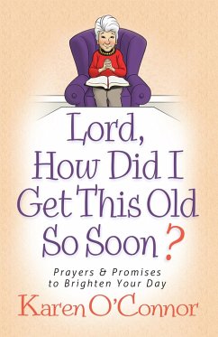 Cover Lord, How Did I Get This Old So Soon? (eBook, ePUB)