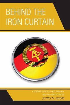 Behind the Iron Curtain (eBook, ePUB) - Byford, Jeffrey M.