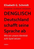 Denglisch - Deutschland schafft seine Sprache ab (eBook, ePUB)