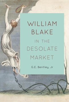 William Blake in the Desolate Market (eBook, ePUB) - Jr, G. E. Bentley