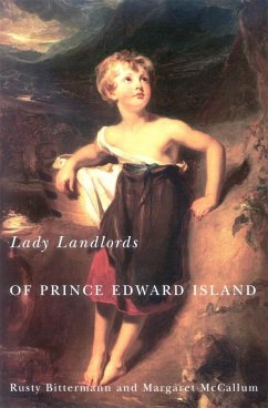 Lady Landlords of Prince Edward Island (eBook, ePUB) - Bittermann, Rusty