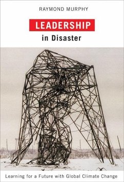 Leadership in Disaster (eBook, ePUB) - Murphy, Raymond