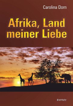 Afrika, Land meiner Liebe (eBook, ePUB) - Dorn, Carolina